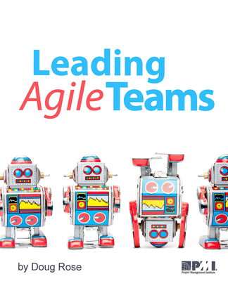 Leading Agile Teams - Rose, Doug