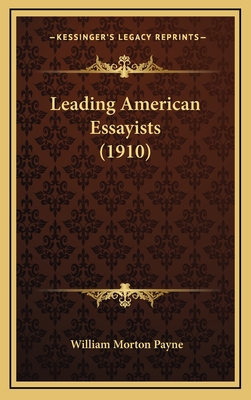 Leading American Essayists (1910) - Payne, William Morton