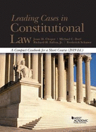 Leading Cases in Constitutional Law, A Compact Casebook for a Short Course, 2019
