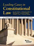 Leading Cases in Constitutional Law, A Compact Casebook for a Short Course