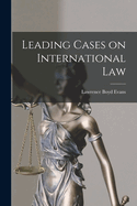 Leading Cases on International Law