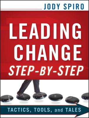 Leading Change Step-by-Step - Spiro, Jody