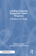 Leading Culturally Responsive Gifted Programs: A Roadmap for Change