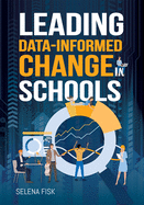 Leading Data-Informed Change in Schools
