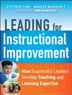 Leading for Instructional Improvement: How Successful Leaders Develop Teaching and Learning Expertise