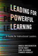 Leading for Powerful Learning: A Guide for Instructional Leaders