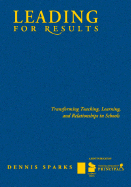 Leading for Results: Transforming Teaching, Learning, and Relationships in Schools