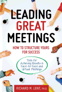Leading Great Meetings: How to Structure Yours for Success
