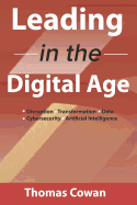 Leading in the Digital Age: Disruption, Transformation, Data, Cybersecurity, Artificial Intelligence