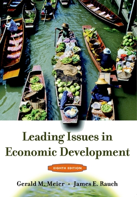 Leading Issues in Economic Development - Meier, Gerald M, and Rauch, James E