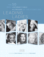 Leading Ladies: The 50 Most Unforgettable Actresses of the Studio Area