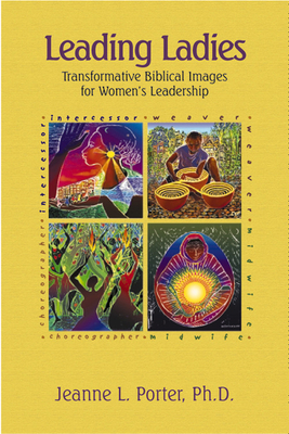 Leading Ladies: Transformative Biblical Images for Women's Leadership - Porter, Jeanne L