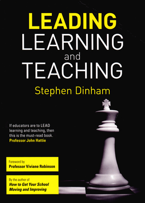 Leading Learning and Teaching - Dinham, Stephen