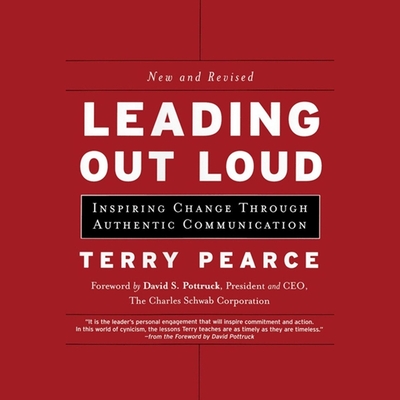 Leading Out Loud: Inspiring Change Through Authentic Communications - Pearce, Terry, and Larkin, Pete (Read by)