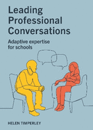 Leading professional conversations: Adaptive expertise for schools