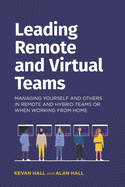 Leading Remote and Virtual Teams: Managing yourself and other in Remote and Hybrid teams or when working from home