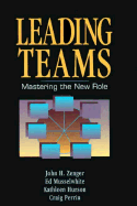 Leading Teams: Mastering the New Role