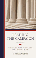 Leading the Campaign: The President and Fundraising in Higher Education