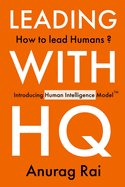 Leading with Human Quotient: A Comprehensive Guide to Human Leadership