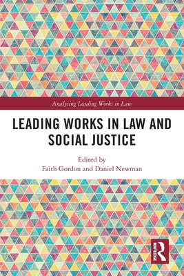 Leading Works in Law and Social Justice - Gordon, Faith (Editor), and Newman, Daniel (Editor)