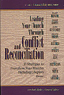 Leading Your Church Through Conflict and Reconciliation: 30 Strategies to Transform Your Ministry - Shelley, Marshall, Mr. (Editor)
