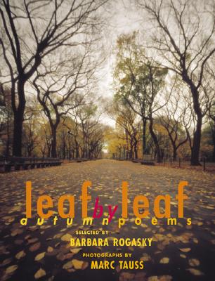 Leaf by Leaf: Autumn Poems - Rogasky, Barbara (Selected by), and Tauss, Marc (Photographer)