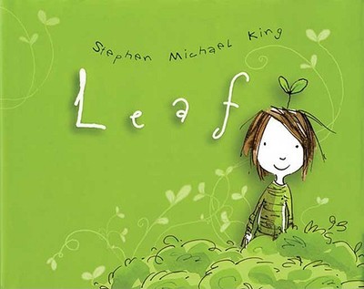 Leaf: Ideas, Sound Effects, and Pictures - King, Stephen Michael