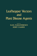 Leafhopper Vectors and Plant Disease Agents