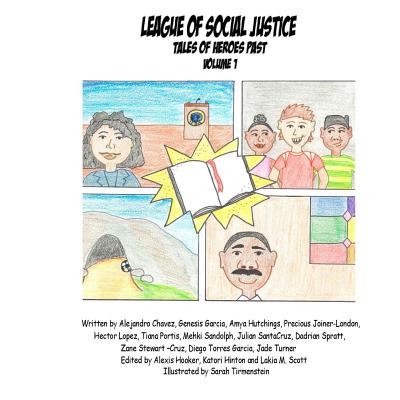 League of Social Justice: Tale of Heroes Past - Hooker, Alexis, and Hinton, Katori, and Scott, Lakia