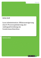 Lean Administration. Effizienzsteigerung durch Prozessoptimierung der Auftragsabwicklung im Sondermaschinenbau