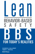 Lean Behavior-Based Safety: BBS for Today's Realities