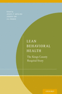 Lean Behavioral Health: The Kings County Hospital Story