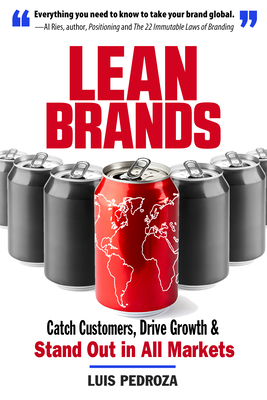 Lean Brands: Catch Customers, Drive Growth, and Stand Out in All Markets - Pedroza, Luis