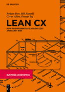 Lean CX: How to Differentiate at Low Cost and Least Risk