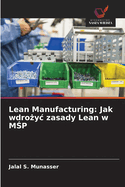Lean Manufacturing: Jak wdro yc zasady Lean w M P
