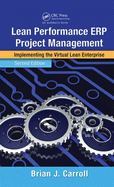 Lean Performance ERP Project Management: Implementing the Virtual Lean Enterprise, Second Edition