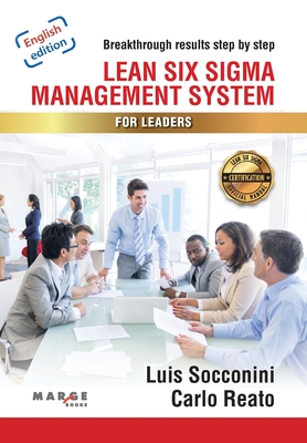 Lean Six Sigma. Management System for Leaders - Socconini, Luis Vicente, and Reato, Carlo
