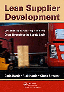 Lean Supplier Development: Establishing Partnerships and True Costs Throughout the Supply Chain