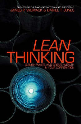 Lean Thinking: Banish Waste And Create Wealth In Your Corporation - Womack, James P., and Jones, Daniel T.