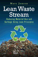 Lean Waste Stream: Reducing Material Use and Garbage Using Lean Principles