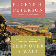 Leap Over a Wall: Earthy Spirituality for Everyday Christians
