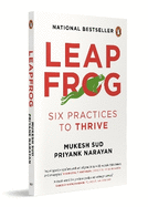 Leapfrog   - Six Practices to Thrive: Leapfrog book | A Self help book to help you find success at the workplace