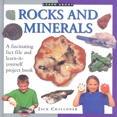 Learn About: Rocks and Minerals - Challoner, Jack
