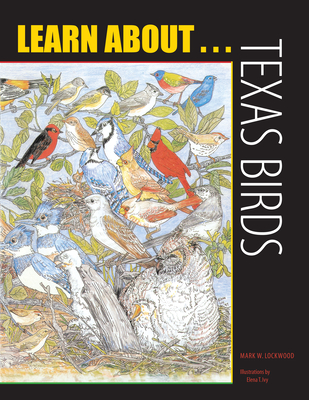 Learn About . . . Texas Birds - Lockwood, Mark W.