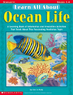 Learn All About: Ocean Life: A Learning Bank of Information and Irresistible Activities That Teach about This Fascinating Nonfiction Topic