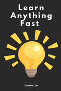 Learn Anything Fast