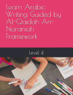Learn Arabic Writing Guided by Al-Qaidah An-Noraniah Framework: Level 4