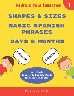 Learn Basic Spanish to English Words: Shapes & Sizes - Basic Spanish Phrases - Days & Months - Basil, Bobby