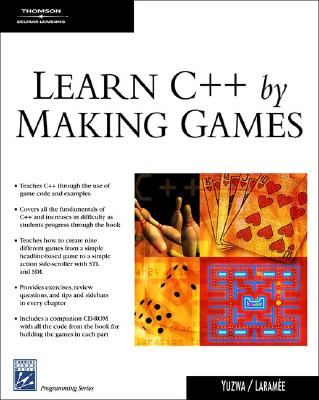 Learn C++ by Making Games - Yuzwa, Erik, and Laramee, Francois Dominic