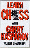 Learn Chess with Garry Kasparov: World Champion